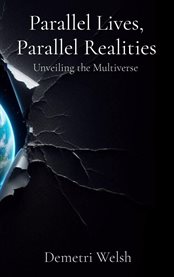 Parallel Lives, Parallel Realities : Unveiling the Multiverse cover image cdn