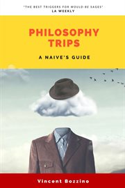 Philosophy Trips : A Naive's Guide cover image cdn