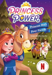 Princess Bea's Pony Parade : Princess Power cover image cdn