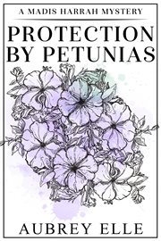 Protection by Petunias cover image cdn