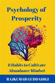 Psychology of Prosperity : 8 Habits to Cultivate Abundance Mindset cover image cdn