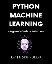 Python Machine Learning : A Beginner's Guide to Scikit-Learn cover image cdn