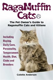 Ragamuffin Cats, the Pet Owners Guide to Ragamuffin Cats and Kittens Including Buying, Daily Care, P cover image cdn