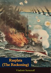 Rasplata (The Reckoning) by Commander Vladimir Semenoff. : His Diary During The Blockade Of Port Arthur And The Voyage Of Admiral Rojestvensky's Fleet cover image cdn
