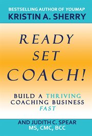 Ready, Set, Coach! : Build a Thriving Coaching Business Fast cover image cdn