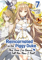 Reincarnated as the Piggy Duke : This Time I'm Gonna Tell Her How I Feel!. Reincarnated as the Piggy Duke: This Time I'm Gonna Tell Her How I Feel! cover image cdn