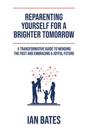 Reparenting Yourself for a Brighter Tomorrow cover image cdn