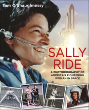 Sally Ride : A Photobiography of America's Pioneering Woman in Space cover image cdn