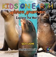 Sea Lion : Ecuador. Kids on Earth cover image cdn
