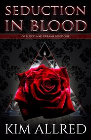 Seduction in Blood : Of Blood & Dreams cover image cdn