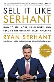 Sell It Like Serhant : How to Sell More, Earn More, and Become the Ultimate Sales Machine cover image cdn