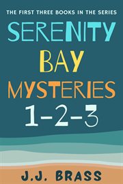 Serenity Bay Mysteries : Books #1-3. Serenity Bay Mysteries cover image cdn