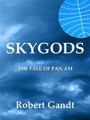 Skygods : The Fall of Pan Am cover image cdn
