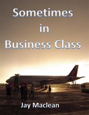 Sometimes in Business Class cover image cdn