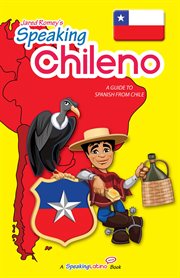 Speaking Chileno : A Guide to Spanish From Chile cover image cdn