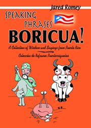 Speaking Phrases Boricua : A Collection of Wisdom and Sayings From Puerto Rico cover image cdn