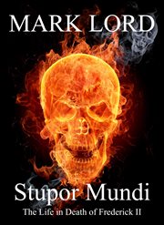 Stupor Mundi : The Life in Death of Frederick II cover image cdn