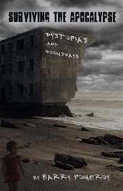 Surviving the Apocalypse : Dystopias and Doomsdays cover image cdn