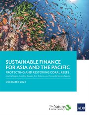 Sustainable Finance for Asia and the Pacific : Protecting and Restoring Coral Reefs cover image cdn