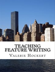 Teaching Feature Writing : An Eight Week Lesson Plan cover image cdn