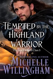 Tempted by the Highland Warrior : MacKinloch Clan cover image cdn