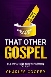 That Other Gospel : Understanding the First Sermon of Jesus cover image cdn