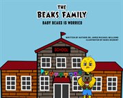 The Beaks Family : Baby Beaks Is Worried cover image cdn