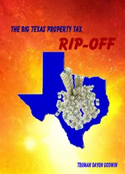 The Big Texas Property Tax Rip-Off cover image cdn