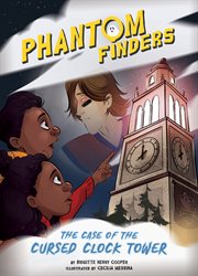 The Case of the Cursed Clock Tower : Phantom Finders cover image cdn