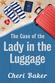 the Case of the Lady in the Luggage : the Case of the Lady in the Luggage cover image cdn
