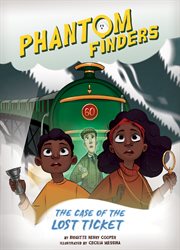 The Case of the Lost Ticket : Phantom Finders cover image cdn