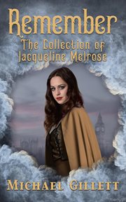 The Collection of Jacqueline Melrose : Remember cover image cdn