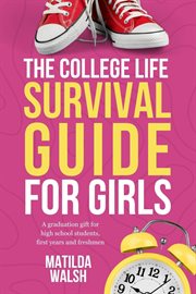 The College Life Survival Guide for Girls  cover image cdn