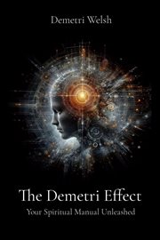 The Demetri Effect : Your Spiritual Manual Unleashed cover image cdn