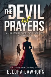 The Devil At Prayers : An Untold Sherlock Holmes Adventure. For Queen And Country cover image cdn