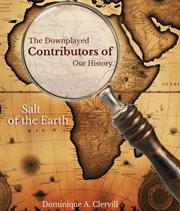 The Downplayed Contributors of Our History : Salt of the Earth cover image cdn
