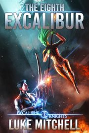The eighth excalibur : an Arthurian space opera adventure cover image cdn
