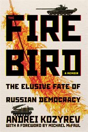 The Firebird : The Elusive Fate of Russian Democracy. Russian and East European Studies cover image cdn