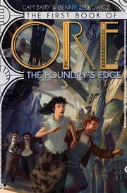 The First Book of Ore : The Foundry's Edge. Books of Ore cover image cdn
