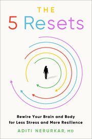 The 5 Resets : The Science to Rewire Your Brain and Body for Less Stress and More Resilience cover image cdn