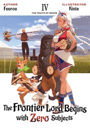 The Frontier Lord Begins With Zero Subjects : Volume 4. Frontier Lord Begins With Zero Subjects cover image cdn