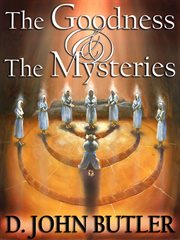 The Goodness and the Mysteries : On the Path of the Book of Mormon's Visionary Men cover image cdn