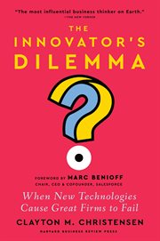 The Innovator's Dilemma, With a New Foreword : When New Technologies Cause Great Firms to Fail cover image cdn