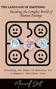 The Language of Emotions : Decoding the Complex World of Human Feelings cover image cdn