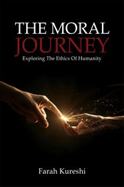 The Moral Journey : Exploring The Ethics Of Humanity cover image cdn