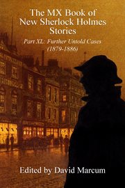 The MX Book of New Sherlock Holmes Stories : Part XL. Further Untold Cases - 1879-1886. MX Book of New Sherlock Holmes Stories cover image cdn