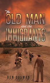 The Old Man and the Immigrants cover image cdn