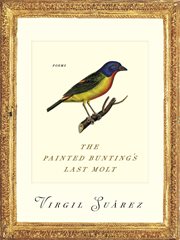 The Painted Bunting's Last Molt : Poems. Pitt Poetry cover image cdn