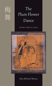 The Plum Flower Dance : Poems 1985 to 2005. Pitt Poetry cover image cdn