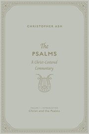 The Psalms (Volume 1, Introduction : Christ and the Psalms). A Christ-Centered Commentary cover image cdn